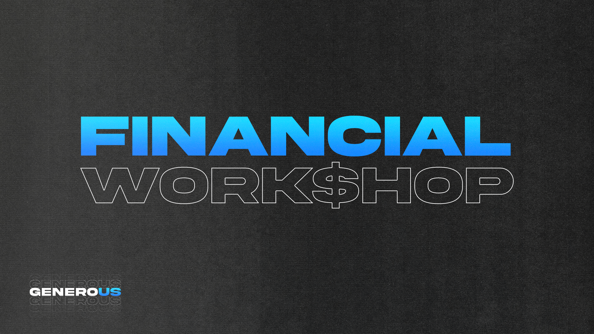 GeneroUS Financial Workshop